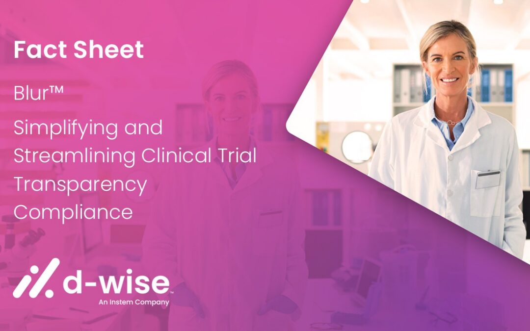 Fact Sheet: Blur™ – Simplifying and Streamlining Clinical Trial Transparency Compliance