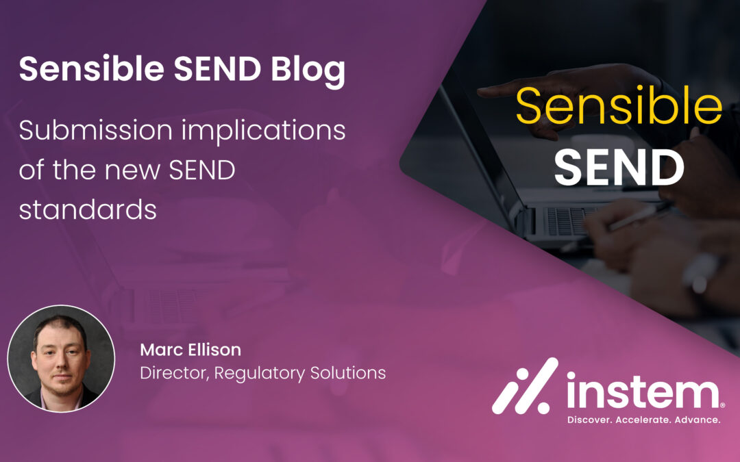 Submission implications of the new SEND standards
