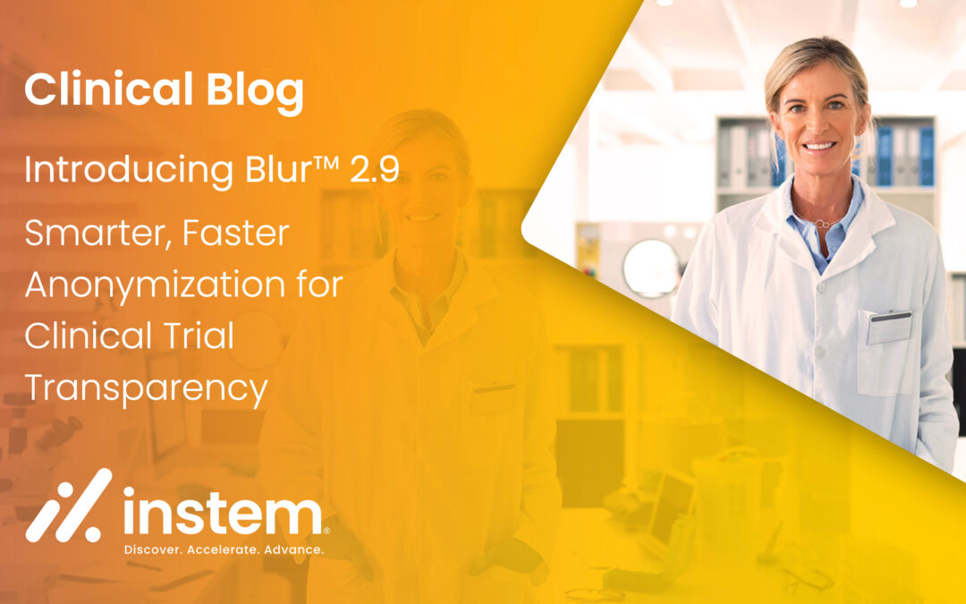 Introducing Blur™ 2.9: Smarter, Faster Anonymization for Clinical Trial Transparency