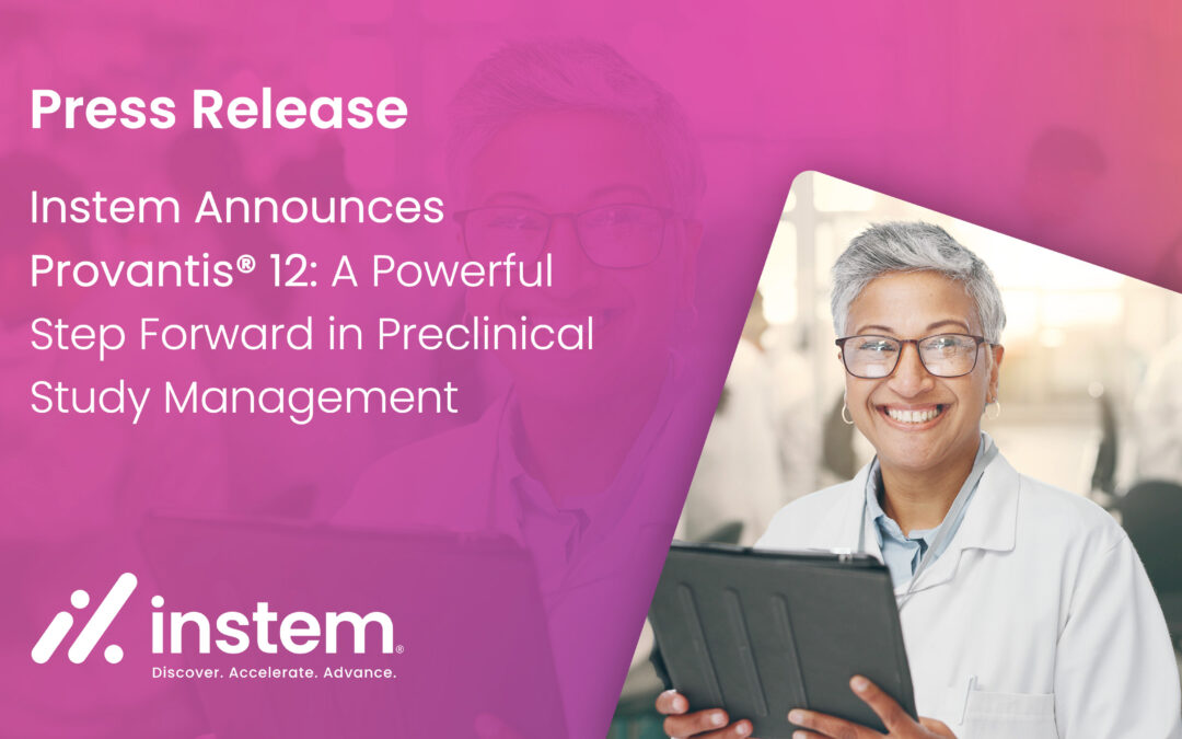 Instem Announces Provantis® 12: A Powerful Step Forward in Preclinical Study Management 