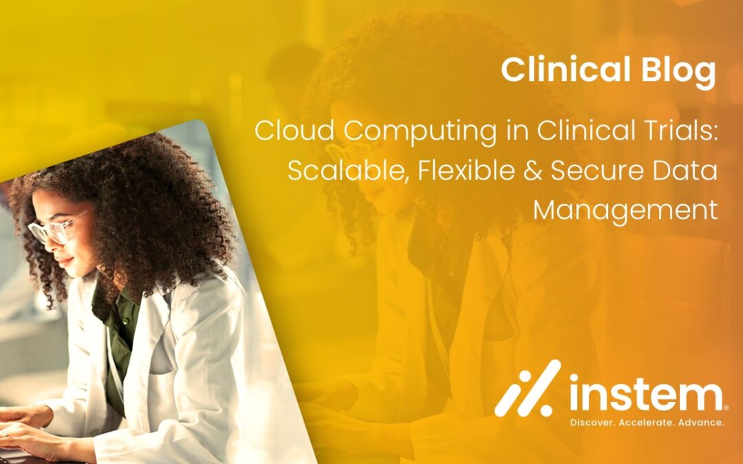 Cloud Computing in Clinical Trials: Scalable, Flexible & Secure Data Management