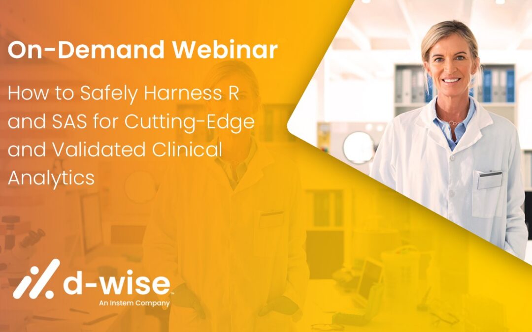 How to Safely Harness R and SAS for Cutting-Edge and Validated Clinical Analytics