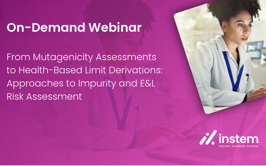 Webinaire à la demande : Des évaluations de mutagénicité à la détermination des limites sanitaires : approches d'évaluation des risques liés aux impuretés et à l'exposition et aux effets (E&amp;L)