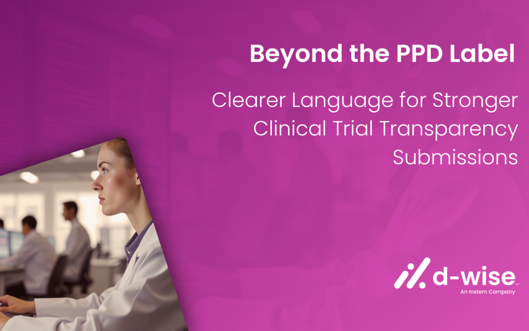 Beyond the PPD Label: Clearer Language for Stronger Clinical Trial Transparency Submissions