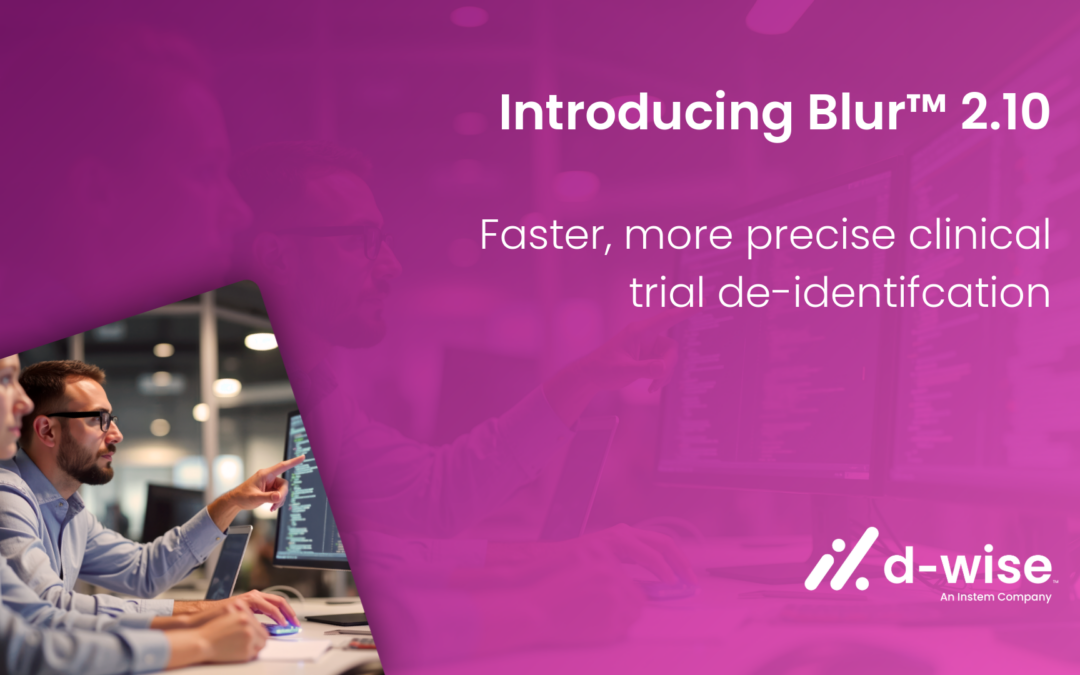 Introducing Blur™ 2.10: Faster, More Precise Clinical Trial De-Identification